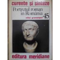 PORTRETUL ROMAN IN ROMANIA PORTRETUL ROMAN IN ROMANIA