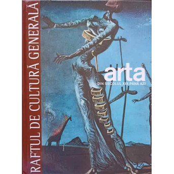 RAFTUL DE CULTURA GENERALA. ARTA VOL.3 DIN SECOLUL XIX PANA AZI