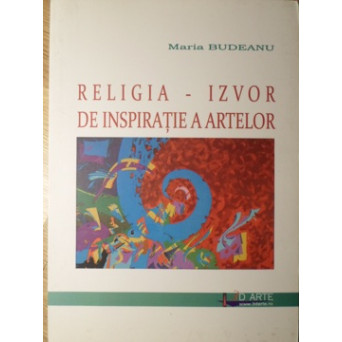 RELIGIA - IZVOR DE INSPIRATIE A ARTELOR