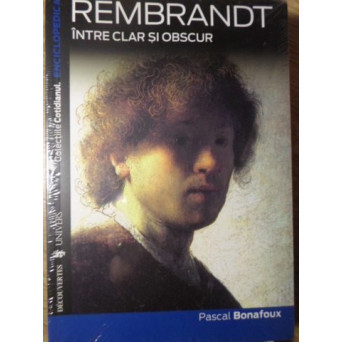 REMBRANDT INTRE CLAR SI OBSCUR
