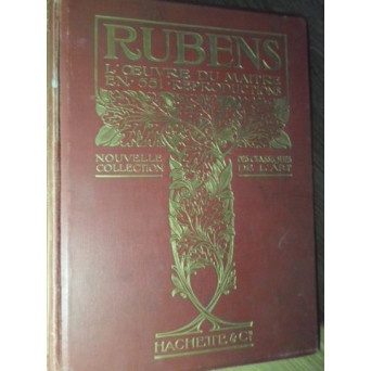 RUBENS, L'OEUVRE DU MAITRE. OUVRAGE ILLUSTRE DE 551 GRAVURES