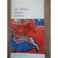 SA VORBIM DESPRE PICTURA SA VORBIM DESPRE PICTURA