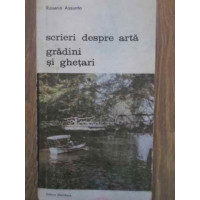SCRIERI DESPRE ARTA. GRADINI SI GHETARI SCRIERI DESPRE ARTA. GRADINI SI GHETARI
