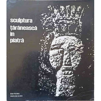 SCULPTURA TARANEASCA IN PIATRA