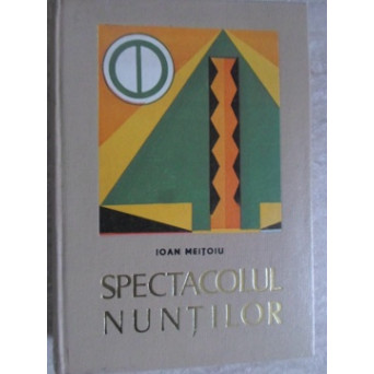 SPECTACOLUL NUNTILOR. MONOGRAFIE FOLCLORICA
