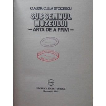SUB SEMNUL MUZEULUI. ARA DE A PRIVI