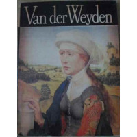 VAN DER WEYDEN. ALBUM DE ARTA VAN DER WEYDEN. ALBUM DE ARTA