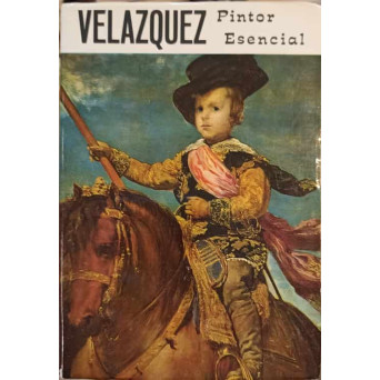 VELAZQUEZ, PINTOR ESENCIAL