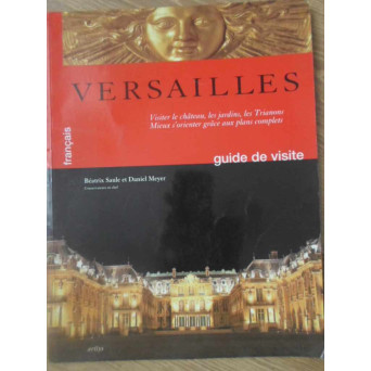 VERSAILLES, GUIDE DE VISITE