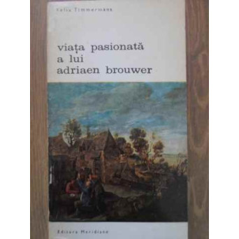 VIATA PASIONATA A LUI ADRIAEN BROUWER
