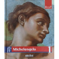 PICTORI DE GENIU VOL.1 VIATA SI OPERA LUI MICHELANGELO  PICTORI DE GENIU VOL.1 VIATA SI OPERA LUI MICHELANGELO