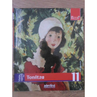 PICTORI DE GENIU VOL.11 VIATA SI OPERA LUI TONITZA