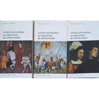 VIETILE PICTORILOR, SCULPTORILOR SI ARHITECTILOR VOL.1-3