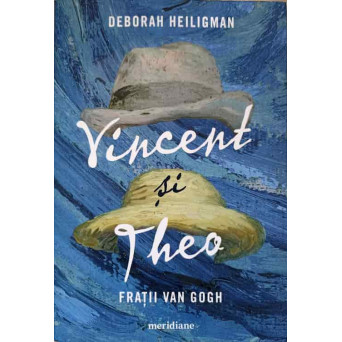 VINCENT SI THEO, FRATII VAN GOGH