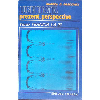 LUBRIFICATIA. PREZENT, PERSPECTIVE