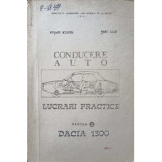 CONDUCERE AUTO. LUCRARI PRACTICE, PARTEA I. DACIA 1300