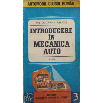 INTRODUCERE IN MECANICA AUTO