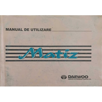 MANUAL DE UTILIZARE MATIZ, DAEWOO