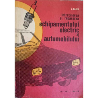 INTRETINEREA SI REPARAREA ECHIPAMENTULUI ELECTRIC AL AUTOMOBILULUI