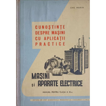 CUNOSTINTE DESPRE MASINI CU APLICATII PRACTICE. MANUAL PENTRU CLASA A XI-A
