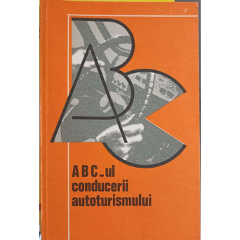 ABC-UL CONDUCERII AUTOTURISMULUI