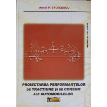 PROIECTAREA PERFORMANTELOR DE TRANCTIUNE SI DE CONSUM ALE AUTOMOBILELOR