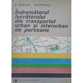 INDRUMATORUL LUCRATORULUI DIN TRANSPORTUL URBAN SI INTERURBAN DE PERSOANE