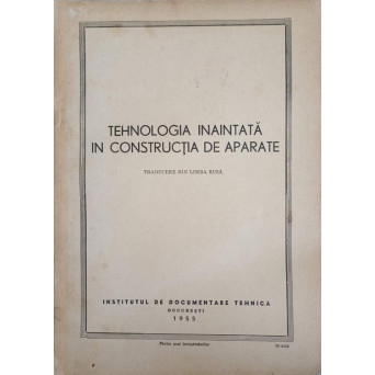 TEHNOLOGIA INAINTATA IN CONSTRUCTIA DE APARATE. CULEGEREA I-A METODE DE FABRICATIE DE INALTA PRODUCTIVITATE IN INDUSTRIA DE APARATE MARI