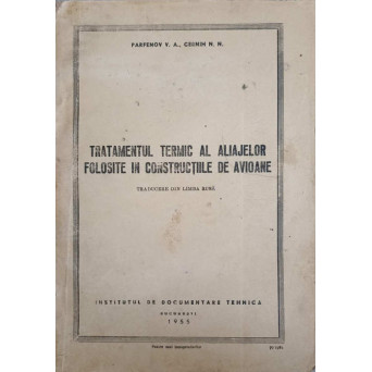TRATAMENTUL TERMIC AL ALIAJELOR FOLOSITE IN CONSTRUCTIILE DE AVIOANE