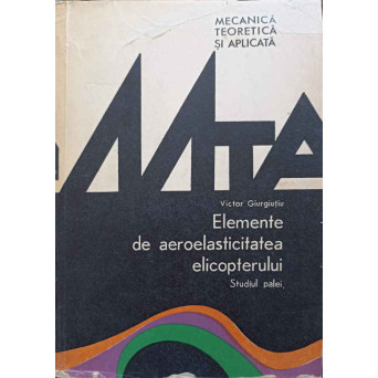 ELEMENTE DE AEROELASTICITATEA ELICOPTERULUI. STUDIUL PALEI