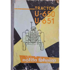 TRACTOR U-650, U-651. NOTITA TEHNICA