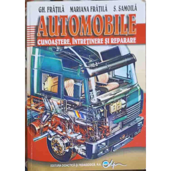 AUTOMOBILE. CUNOASTERE, INTRETINERE SI REPARARE