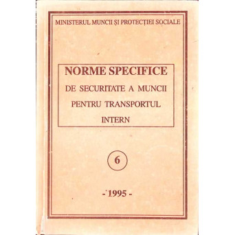 NORME SPECIFICE DE SECURITATE A MUNCII PENTRU TRANSPORTUL INTERN