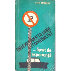 DIN EXPERIENTA UNUI AUTOMOBILIST ...LIPSIT DE EXPERIENTA