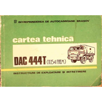 CARTEA TEHNICA DAC 444T. INSTRUCTIUNI DE EXPLOATARE SI INTRETINERE