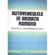 AUTOVEHICULELE IN ARMATA ROMANA. TRADITIE SI CONTEMPORANEITATE