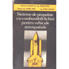 SISTEME DE PROPULSIE CU COMBUSTIBILI LICHIZI PENTRU VEHICULE AEROSPATIALE