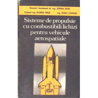 SISTEME DE PROPULSIE CU COMBUSTIBILI LICHIZI PENTRU VEHICULE AEROSPATIALE