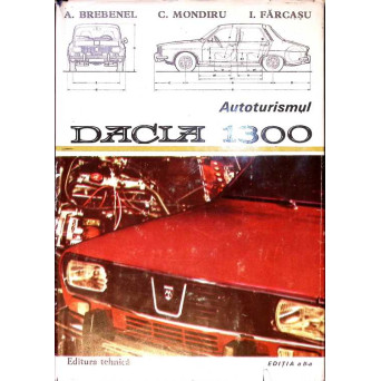 AUTOTURISMUL DACIA 1300