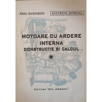 MOTOARE CU ARDERE INTERNA. CONSTRUCTIE SI CALCUL VOL.1