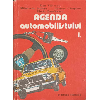 AGENDA AUTOMOBILISTULUI VOL.1