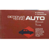 DICTIONAR TEHNIC AUTO DE BUZUNAR IN 7 LIMBI. ENGLEZA ROMANA GERMANA FRANCEZA ITALIANA SPANIOLA RUSA