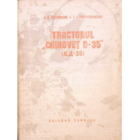 TRACTORUL CHIROVET D 35 TRACTORUL CHIROVET D 35