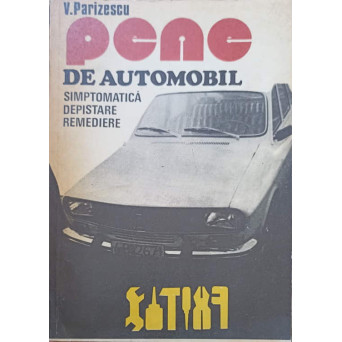 PENE DE AUTOMOBIL. SIMPTOMATICA, DEPISTARE, REMEDIERE