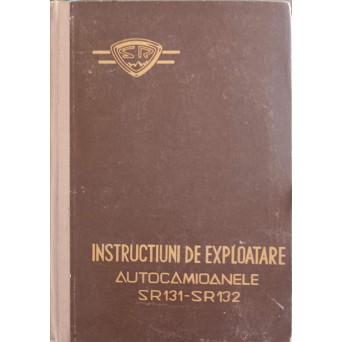 INSTRUCTIUNI DE EXPLOATARE AUTOCAMIOANELE SR131-SR132