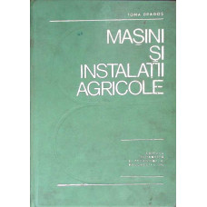 MASINI SI INSTALATII AGRICOLE