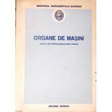 ORGANE DE MASINI, MANUAL UNIC PENTRU SCOLILE MEDII TEHNICE