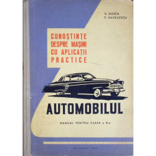 CUNOSTINTE DESPRE MASINI CU APLICATII PRACTICE AUTOMOBILUL, MANUAL PENTRU CLASA A X-A