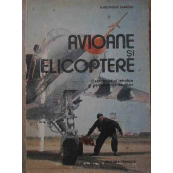 AVIOANE SI ELICOPTERE. CARACTERISTICI TEHNICE SI PERFORMANTE DE ZBOR