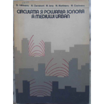 CIRCULATIA SI POLUAREA SONORA A MEDIULUI URBAN